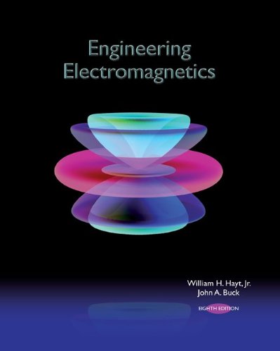 Engineering Electromagnetics Author(s): William Hayt, John Buck