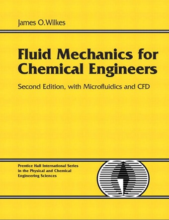 CFD Fluid Mechanics for Chemical Engineers With Microfluidics and CFD Author(s): James Wilkes