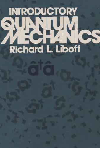 Introductory quantum mechanics Author(s): Richard Liboff