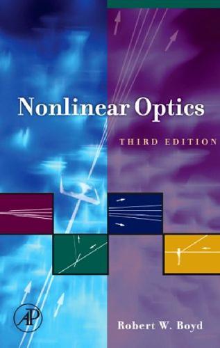 Nonlinear Optics Author(s): Robert W. Boyd