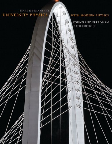 Sears and Zemansky University Physics 13th Edition Hugh Young, Roger Freedman