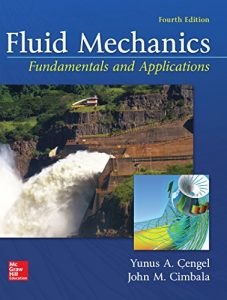 Fluid Mechanics: Fundamentals and Applications 4th edition Yunus Cengel & John Cimbala