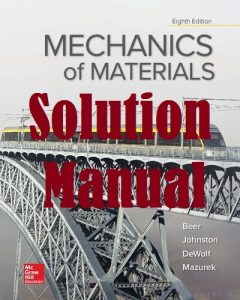 Solution Manual Mechanics of Materials 8th edition Ferdinand Beer Russell Johnston