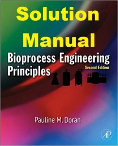 Solution Manual Bioprocess Engineering Principles 2nd edition Pauline Doran