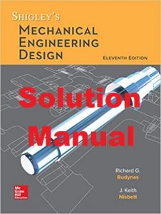 Solution Manual Shigley’s Mechanical Engineering Design 11th edition Richard Budynas Keith Nisbett