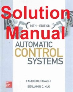 Solution Manual Automatic Control Systems 10th Edition Farid Golnaraghi Benjamin Kuo