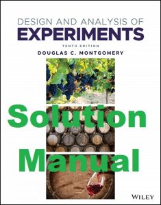 Solution Manuals Design and Analysis of Experiments 10th Edition Douglas Montgomery