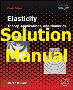 Download Solution Manual for Elasticity 4th edition by Martin Sadd