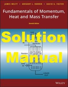Solution Manual Fundamentals of Momentum, Heat and Mass Transfer 7th Edition James Welty