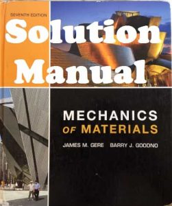 Solution Manual for Mechanics of Materials 7th edition James Gere & Barry Goodno