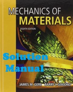 Solution Manual Mechanics of Materials 8th edition James Gere & Barry Goodno