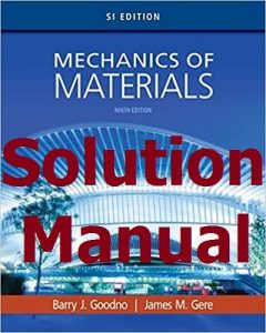 Download Solution Manual for Mechanics of Materials 9th SI Edition by Goodno & Gere