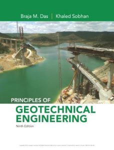 Principles of Geotechnical Engineering 9th edition Braja Das & Khaled Sobhan