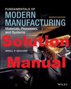 Solution Manual Fundamentals of Modern Manufacturing 7th Edition Mikell Groover