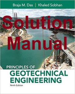Solution Manual Principles of Geotechnical Engineering 9th edition by Das and Sobhan