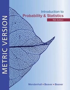 William Mendenhall and Robert Beaver Introduction to Probability and Statistics 15th SI edition