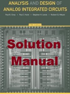 Solution Manual Analysis and Design of Analog Integrated Circuits 5th Edition Paul Gray, Paul Hurst