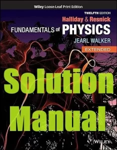 Solution Manual Fundamentals of Physics 12th Edition David Halliday