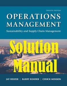 Solution Manual Operations Management 12th Edition Jay Heizer Barry Render