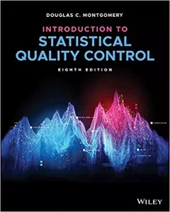Douglas Montgomery Introduction to Statistical Quality Control 8th Edition Download