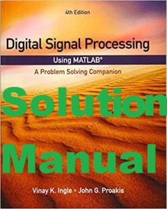 Solution Manual Digital Signal Processing Using MATLAB 4th Edition Vinay Ingle John Proakis