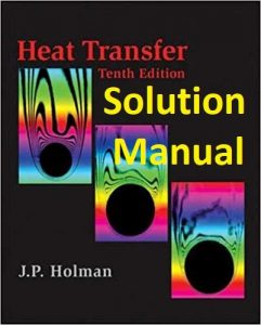 Solution Manual for Heat Transfer 10th edition Jack Holman
