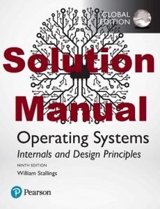 Solution Manual and Test Bank Operating Systems 9th Global Edition William Stallings