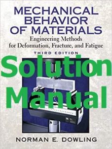 Download Solution Manual for Mechanical Behavior of Materials 3rd Edition Norman Dowling