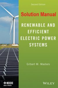 Solution Manual Renewable and Efficient Electric Power Systems 2nd edition Gilbert Masters