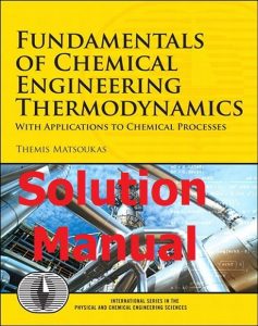 Solution Manual Chemical Engineering Thermodynamics by Matsoukas
