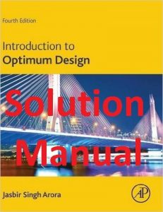 Solution Manual Introduction to Optimum Design 4th edition Jasbir Arora