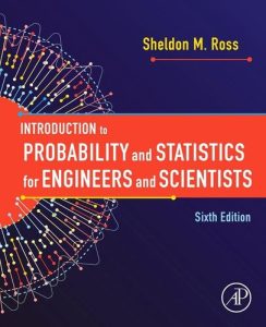 Sheldon Ross Introduction to Probability and Statistics for Engineers and Scientists 6th Edition