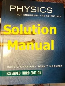 Solution Manual Physics for Engineers and Scientists 3rd edition by Ohanian,