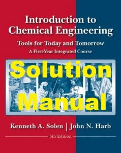 Solution Manual Introduction to Chemical Engineering Ken Solen John Harb