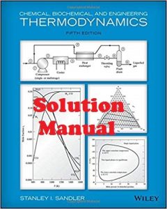 Solution Manual Chemical, Biochemical, and Engineering Thermodynamics Stanley Sandler