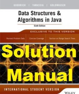 Solution Manual Data Structures and Algorithms in Java 6th Edition International Student Version Goodrich & Tamassia