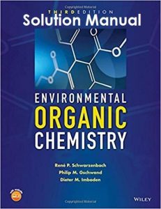 Solution Manual Environmental Organic Chemistry 3rd edition Rene Schwarzenbach Philip Gschwend
