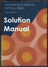Solution Manual Introduction to Optical Fibers Allen Cherin