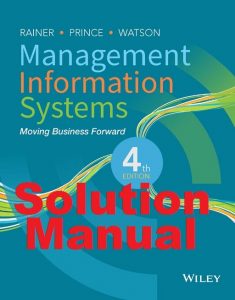 Solution Manual Management Information Systems 4th edition Kelly Rainer Brad Prince