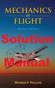 Solution Manual Mechanics of Flight 2nd edition Warren Phillips