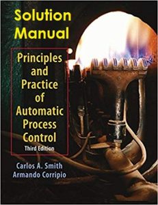 Solution Manual Principles and Practice of Automatic Process Control 3rd edition Carlos Smith, Armando Corripio