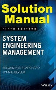 Solution Manual System Engineering Management 5th edition by Benjamin Blanchard & John Blyler