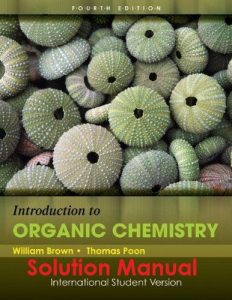 Solution Manual Introduction to Organic Chemistry 4th edition William Brown, Thomas Poon