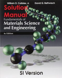 Solution Manual Fundamentals of Materials Science and Engineering (SI version) 4th Edition William D. Callister, David G. Rethwisch