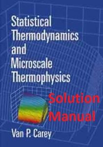Solution Manual Statistical Thermodynamics and Microscale Thermophysics Van Carey
