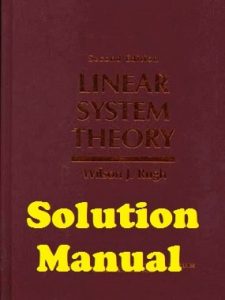 Solution Manual Linear System Theory 2nd edition Wilson Rugh