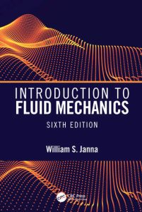 William Janna Introduction to Fluid Mechanics 6th Edition