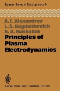 Principles of Plasma Electrodynamics Alexandrov