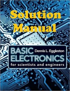 Solution Manual Basic Electronics for Scientists and Engineers Dennis Eggleston