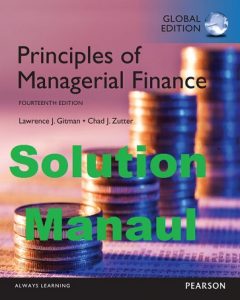 Solution Manual for Principles of Managerial Finance 14th Edition Global Edition Lawrence Gitman and Chad Zutter